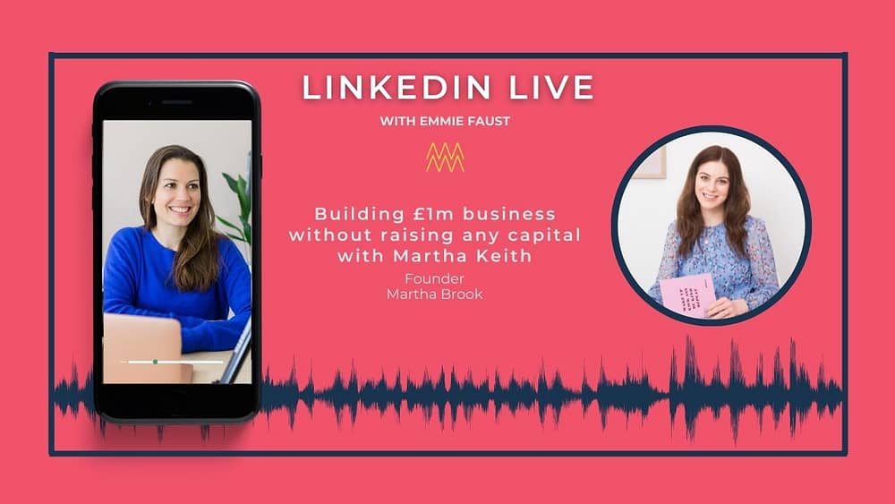 Building £1m business without raising any capital with Martha Keith