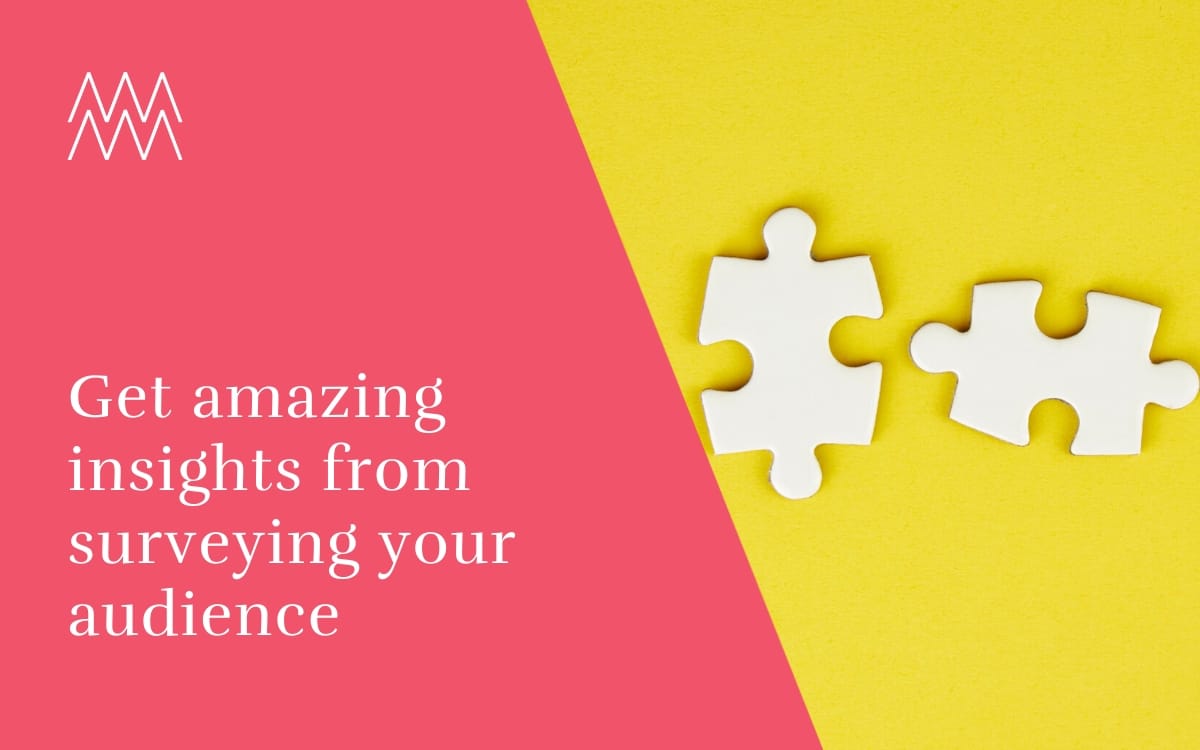 Get amazing insights from surveying your audience