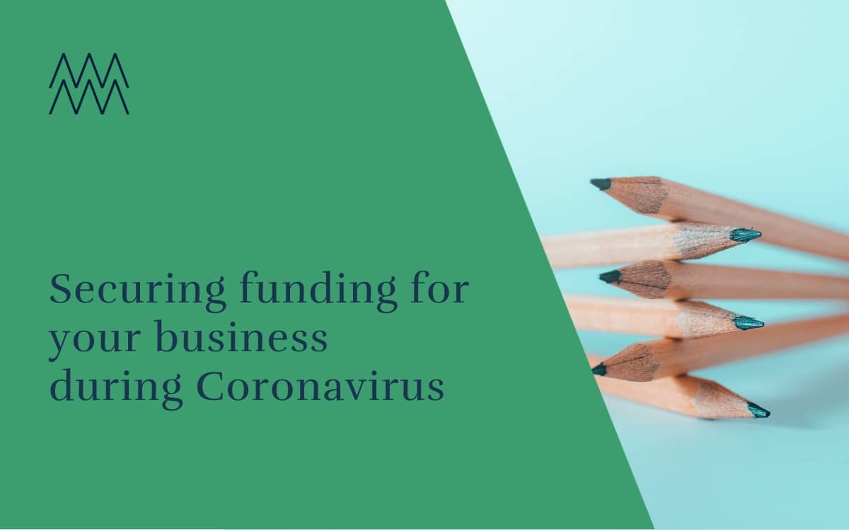 Securing funding for your business during Coronavirus