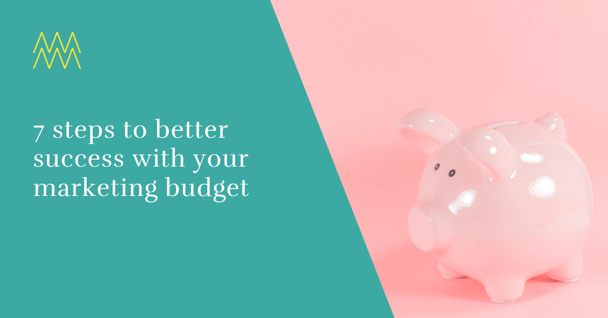 7 ways to stop wasting your marketing budget
