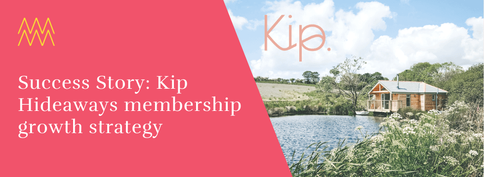 How I supercharged Kip Hideaways membership growth strategy